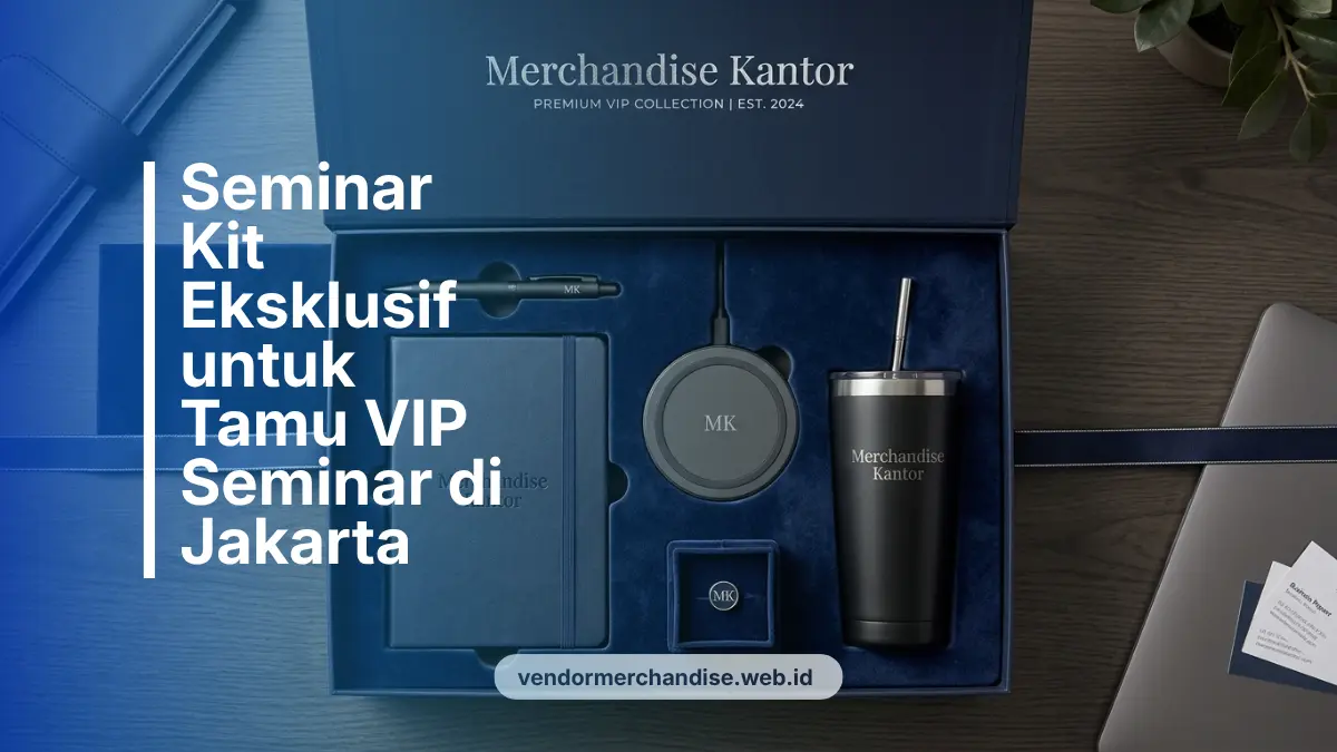 Seminar Kit Eksklusif Tamu VIP Seminar Jakarta